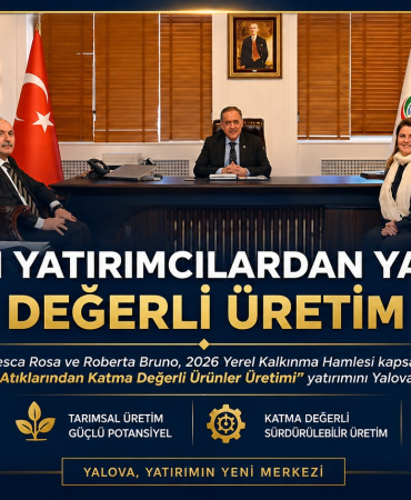İtalyan Yatırımcılardan Yalova’ya Stratejik İlgi: Katma Değerli Üretim İçin Kritik Görüşme