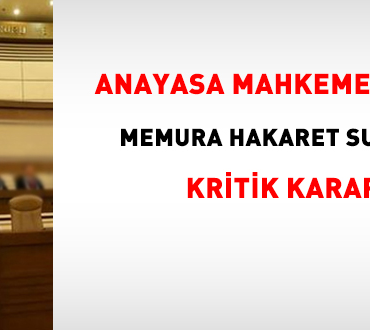 KAMU GÖREVLİLERİNE HAKARETTE YENİ DÖNEM: ŞİKÂYET ŞARTI KALDIRILDI