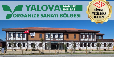 Yalova OSB’de Çevreci Dönüşüm: Tüm Tesisler Yeşil Bina Kriterlerine Göre İnşa Ediliyor