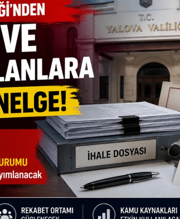 Yalova Valiliği’nden Resmi İlan ve İhale Süreçlerine Sıkı Takip