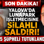 Yalova’da Lunapark İşletmecisine Silahlı Saldırı: 5 Şüpheli Tutuklandı 25 Yalova’da Lunapark İşletmecisine Silahlı Saldırı: 5 Şüpheli Tutuklandı
