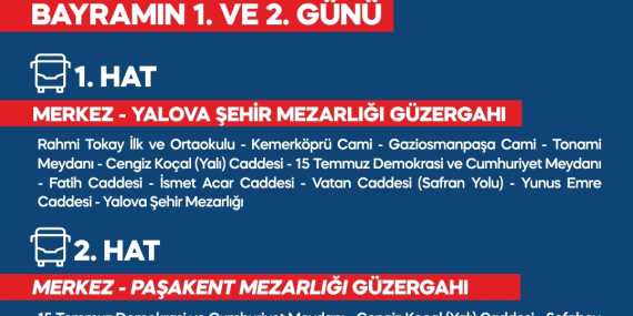 YALOVA BELEDİYESİ’NDEN KABRİSTAN ZİYARETLERİ İÇİN ÜCRETSİZ SERVİS 12 YALOVA BELEDİYESİ’NDEN KABRİSTAN ZİYARETLERİ İÇİN ÜCRETSİZ SERVİS