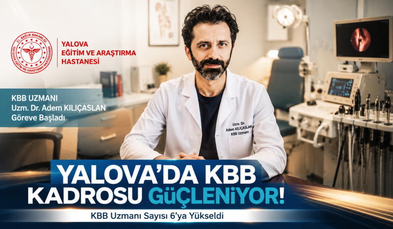 Yalova Eğitim ve Araştırma Hastanesi’ne Yeni KBB Uzmanı Takviyesi 1 Yalova Eğitim ve Araştırma Hastanesi’ne Yeni KBB Uzmanı Takviyesi