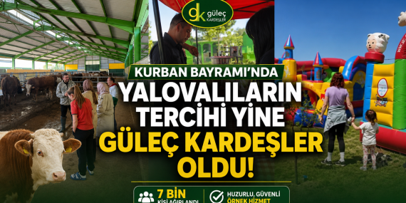 Kurban Bayramı’nda Yalovalıların Tercihi Yine Güleç Kardeşler Oldu: 7 Bin Kişiyi Ağırladılar
