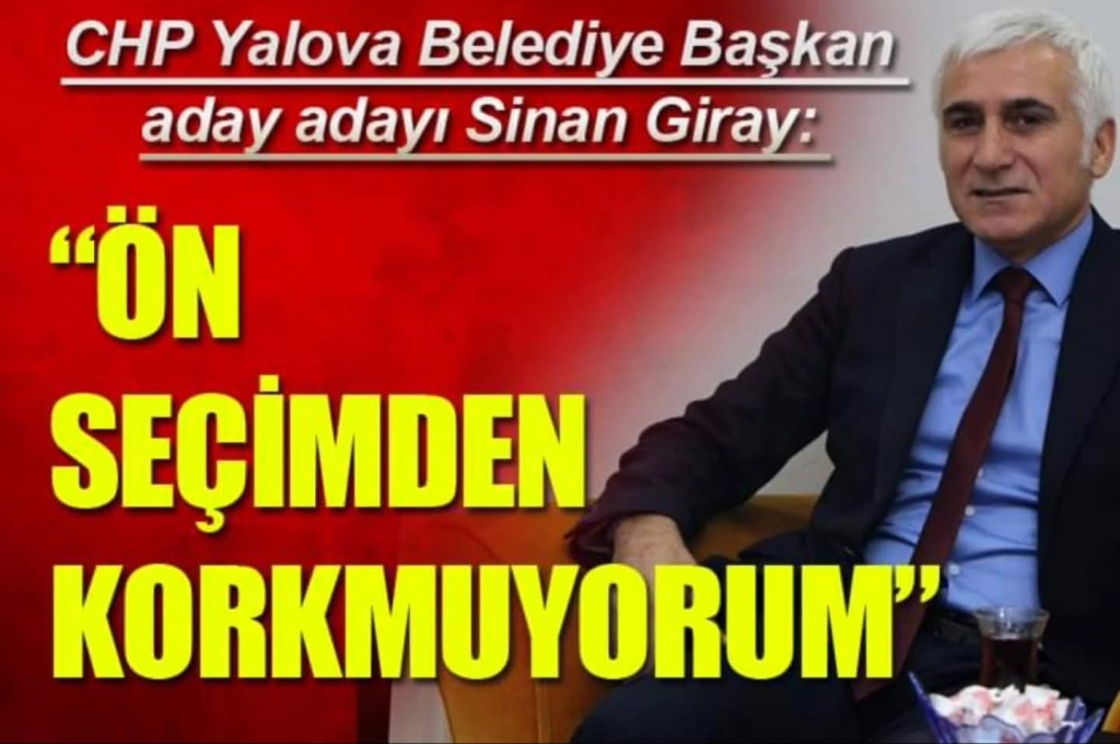 CHP'li Sinan Giray'dan Ön Seçim Çıkışı: