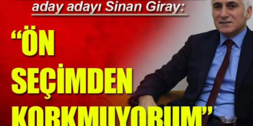 CHP'li Sinan Giray'dan Ön Seçim Çıkışı: "Ön Seçimden Korkmuyorum" 94 CHP'li Sinan Giray'dan Ön Seçim Çıkışı: "Ön Seçimden Korkmuyorum"