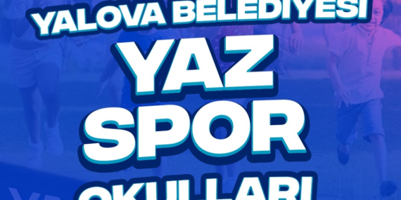 YALOVA BELEDİYESİ YAZ SPOR OKULLARI İÇİN KAYITLAR BAŞLIYOR 15 YALOVA BELEDİYESİ YAZ SPOR OKULLARI İÇİN KAYITLAR BAŞLIYOR