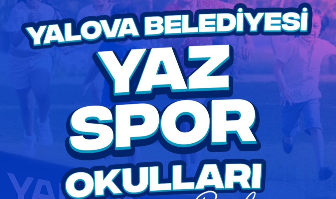 YALOVA BELEDİYESİ YAZ SPOR OKULLARI İÇİN KAYITLAR BAŞLIYOR