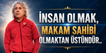 İnsan Olmak, Makam Sahibi Olmaktan Üstündür..