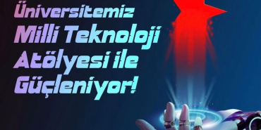 Yalova Üniversitesi’ne 30 Milyon TL’lik Milli Teknoloji Atölyesi Desteği