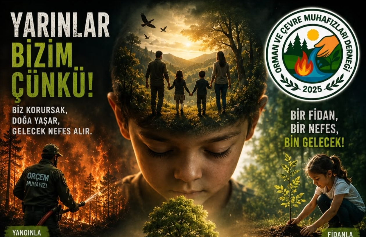 ORÇEM’DEN TÜRKİYE GENELİNDE ÇEVRE VE ORMAN SEFERBERLİĞİ: “YARINLAR BİZİM ÇÜNKÜ”
