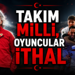 İTHAL MİLLİ TAKIM!