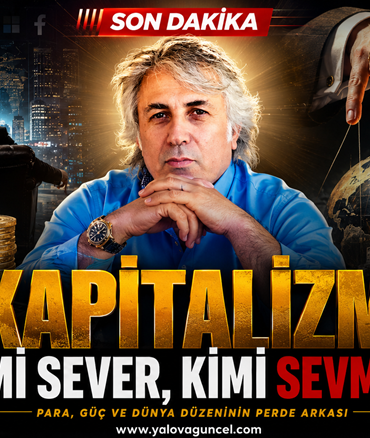 KAPİTALİZM KİMİ SEVER, KİMİ SEVMEZ.. 3 KAPİTALİZM KİMİ SEVER, KİMİ SEVMEZ..