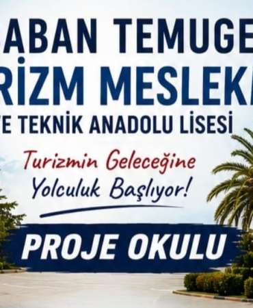 Şaban Temuge Turizm Mesleki ve Teknik Anadolu Lisesi Geleceğin Turizm Profesyonellerini Yetiştiriyor