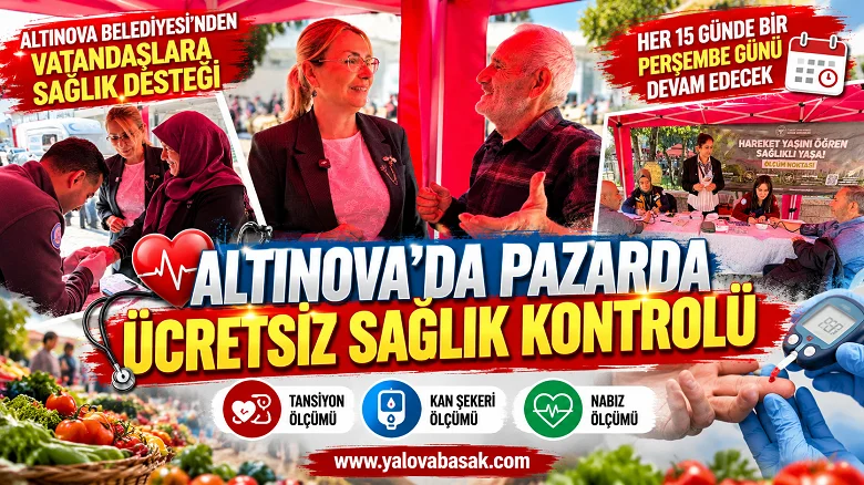 Altınova’da Pazarda Ücretsiz Sağlık Kontrolü: Vatandaşlara Sağlık Molası
