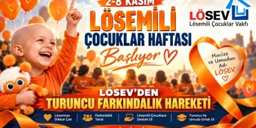 2-8 Kasım Lösemili Çocuklar Haftası Başlıyor: LÖSEV’den Turuncu Farkındalık Çağrısı 11 2-8 Kasım Lösemili Çocuklar Haftası Başlıyor: LÖSEV’den Turuncu Farkındalık Çağrısı