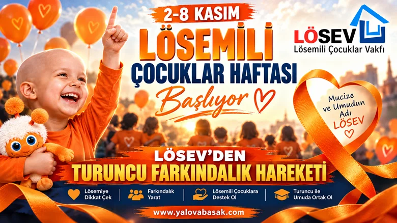 2-8 Kasım Lösemili Çocuklar Haftası Başlıyor: LÖSEV’den Turuncu Farkındalık Çağrısı
