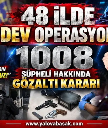 48 İlde Dev Operasyon: “Yeni Nesil Suç Örgütleri”ne 1008 Şüpheli Hakkında Gözaltı Kararı 10 48 İlde Dev Operasyon: “Yeni Nesil Suç Örgütleri”ne 1008 Şüpheli Hakkında Gözaltı Kararı