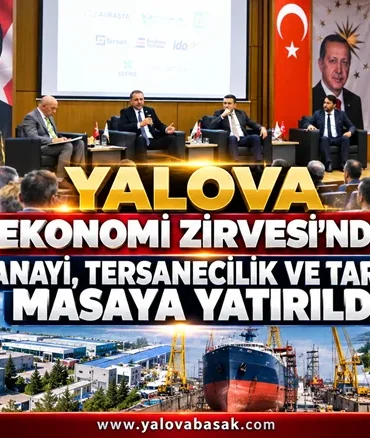 Yalova Ekonomi Zirvesi’nde Sanayi, Tersanecilik ve Tarım Masaya Yatırıldı 7 Yalova Ekonomi Zirvesi’nde Sanayi, Tersanecilik ve Tarım Masaya Yatırıldı