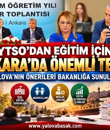 YTSO’dan Eğitim İçin Ankara’da Önemli Temas: Yalova’nın Önerileri Bakanlığa Sunuldu