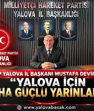 MHP Yalova İl Başkanı Mustafa Deviren: “Kardeşlik Kalbimizde, Gelecek Aklımızda” 3 MHP Yalova İl Başkanı Mustafa Deviren: “Kardeşlik Kalbimizde, Gelecek Aklımızda”