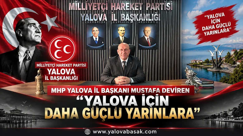 MHP Yalova İl Başkanı Mustafa Deviren: “Kardeşlik Kalbimizde, Gelecek Aklımızda” 8 MHP Yalova İl Başkanı Mustafa Deviren: “Kardeşlik Kalbimizde, Gelecek Aklımızda”