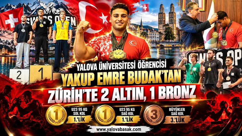 Yalova Üniversitesi Öğrencisi Yakup Emre Budak’tan Zürih’te 2 Altın, 1 Bronz Madalya