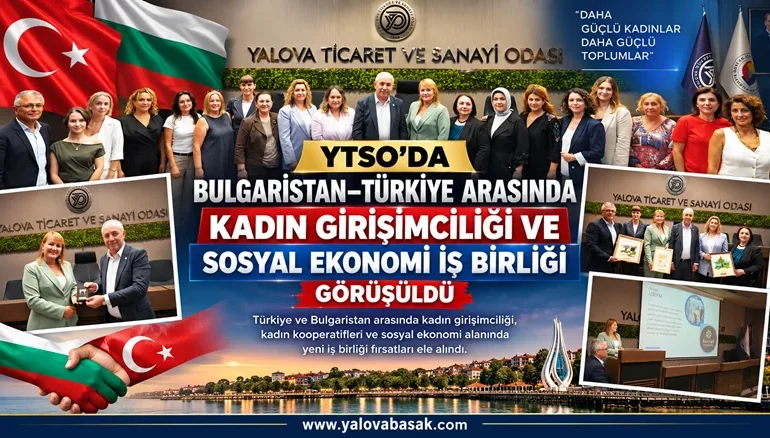 YTSO’da Bulgaristan–Türkiye Arasında Kadın Girişimciliği ve Sosyal Ekonomi İş Birliği Masaya Yatırıldı 1 YTSO’da Bulgaristan–Türkiye Arasında Kadın Girişimciliği ve Sosyal Ekonomi İş Birliği Masaya Yatırıldı