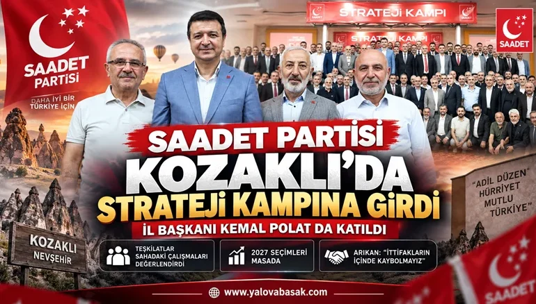 Saadet Partisi Kozaklı’da Strateji Kampına Girdi: 2027 Seçimleri Masada 72 Saadet Partisi Kozaklı’da Strateji Kampına Girdi: 2027 Seçimleri Masada