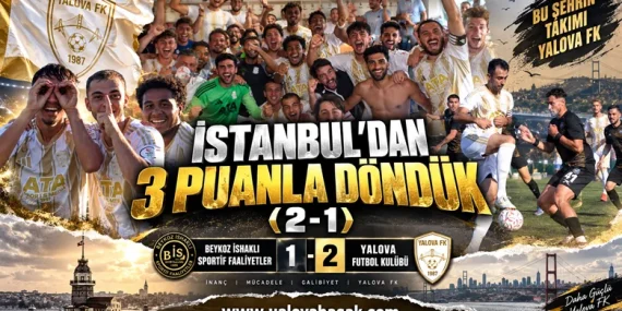 Yalova FK İstanbul’dan 3 Puanla Döndü: Beykoz İshaklı’yı 2-1 Mağlup Etti