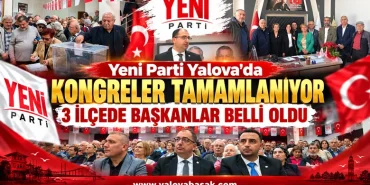 Yeni Parti Yalova’da Kongreler Sürüyor: 3 İlçede Başkanlar Belli Oldu 20 Yeni Parti Yalova’da Kongreler Sürüyor: 3 İlçede Başkanlar Belli Oldu