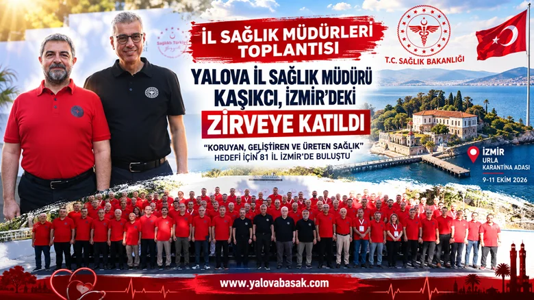 Yalova İl Sağlık Müdürü Kaşıkcı, İl Sağlık Müdürleri Toplantısı’na Katıldı