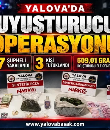 Yalova’da Uyuşturucu Operasyonu: 7 Şüpheli Yakalandı, 3 Kişi Tutuklandı