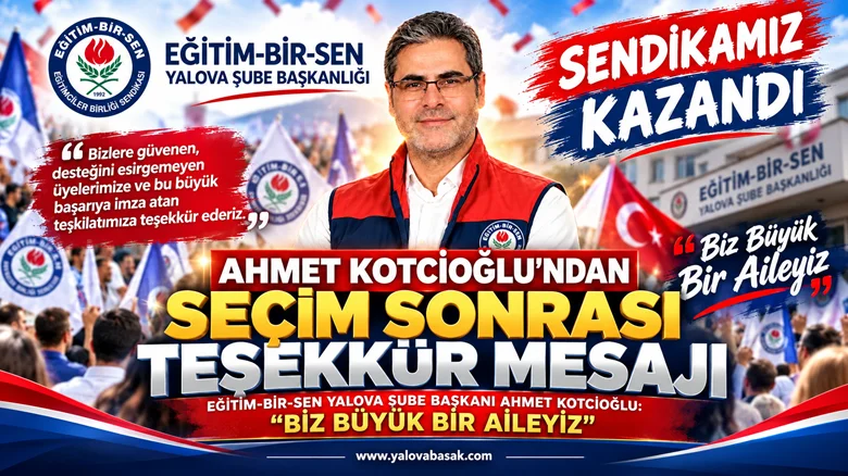 Ahmet Kotcioğlu’ndan Seçim Sonrası Teşekkür Mesajı: “Biz Büyük Bir Aileyiz”