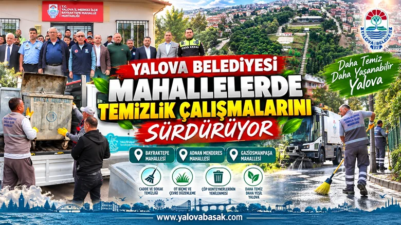 Yalova’da Mahallelerde Temizlik Seferberliği Sürüyor
