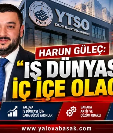 Harun Güleç: “YTSO’da Zihniyet Değişecek, İş Dünyasıyla İç İçe Olacağız”