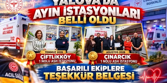 Yalova’da Ayın İstasyonları Belli Oldu: Çiftlikköy ve Çınarcık Ekiplerine Başarı Belgesi
