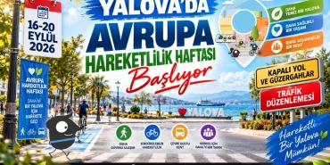 Yalova’da Avrupa Hareketlilik Haftası Başlıyor: Bazı Caddeler Trafiğe Kapatılacak