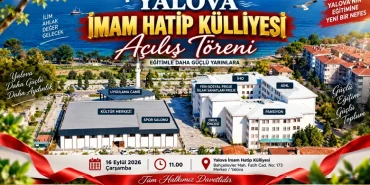 Yalova’da Eğitimde Yeni Bir Dönem: İmam Hatip Külliyesi 16 Eylül’de Açılıyor 13 Yalova’da Eğitimde Yeni Bir Dönem: İmam Hatip Külliyesi 16 Eylül’de Açılıyor