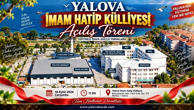 Yalova’da Eğitimde Yeni Bir Dönem: İmam Hatip Külliyesi 16 Eylül’de Açılıyor 6 Yalova’da Eğitimde Yeni Bir Dönem: İmam Hatip Külliyesi 16 Eylül’de Açılıyor