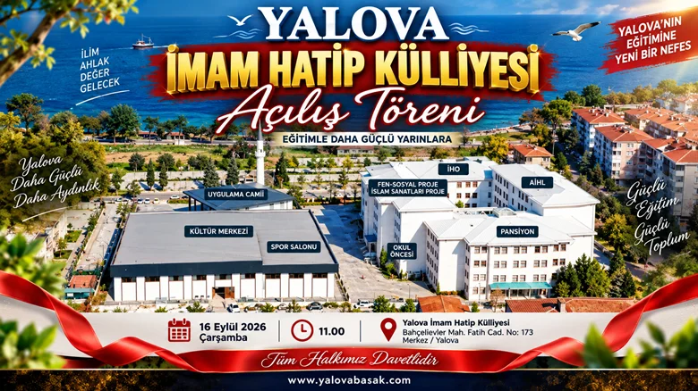 Yalova’da Eğitimde Yeni Bir Dönem: İmam Hatip Külliyesi 16 Eylül’de Açılıyor