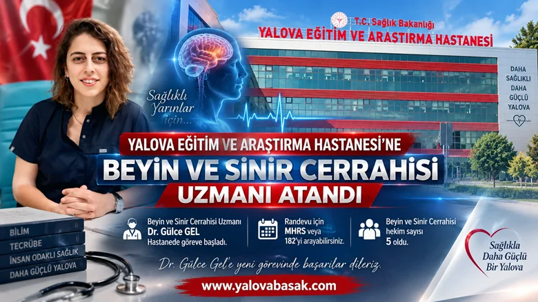 Yalova Eğitim ve Araştırma Hastanesi’ne Beyin ve Sinir Cerrahisi Uzmanı Atandı
