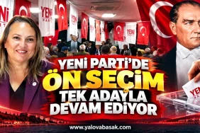 Yeni Parti Yalova’da Ön Seçim Tek Adayla Devam Ediyor: Didem Erdinç Tek Aday Kaldı 4 Yeni Parti Yalova’da Ön Seçim Tek Adayla Devam Ediyor: Didem Erdinç Tek Aday Kaldı
