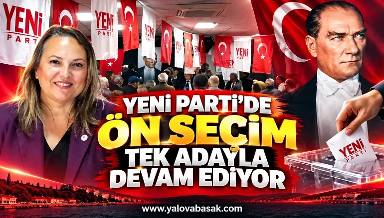 Yeni Parti Yalova’da Ön Seçim Tek Adayla Devam Ediyor: Didem Erdinç Tek Aday Kaldı 1 Yeni Parti Yalova’da Ön Seçim Tek Adayla Devam Ediyor: Didem Erdinç Tek Aday Kaldı
