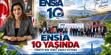 ENSİA 10 Yaşında: Türkiye’nin Temiz Enerji Sektöründe Yeni Dönem Hedefleri 11 ENSİA 10 Yaşında: Türkiye’nin Temiz Enerji Sektöründe Yeni Dönem Hedefleri