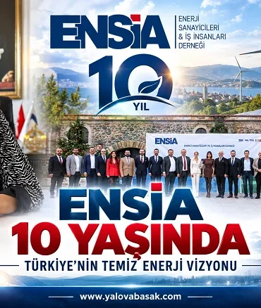 ENSİA 10 Yaşında: Türkiye’nin Temiz Enerji Sektöründe Yeni Dönem Hedefleri 7 ENSİA 10 Yaşında: Türkiye’nin Temiz Enerji Sektöründe Yeni Dönem Hedefleri