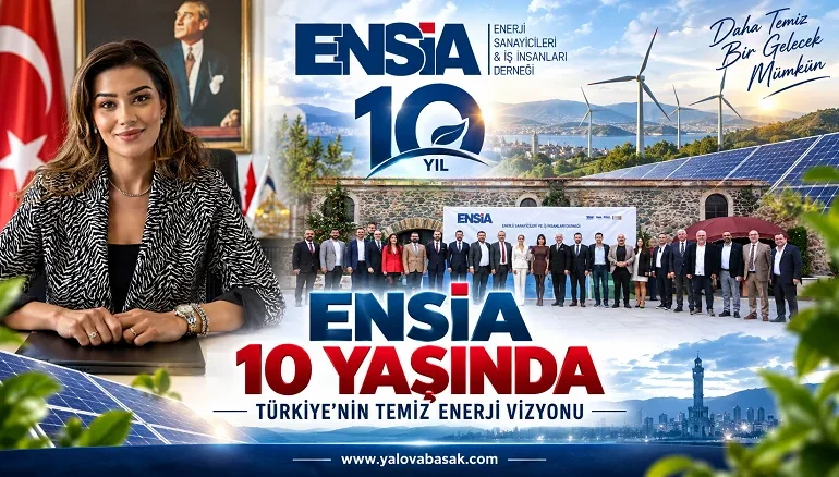 ENSİA 10 Yaşında: Türkiye’nin Temiz Enerji Sektöründe Yeni Dönem Hedefleri 1 ENSİA 10 Yaşında: Türkiye’nin Temiz Enerji Sektöründe Yeni Dönem Hedefleri
