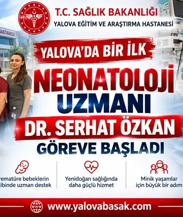 Yalova’da Bir İlk: Neonatoloji Uzmanı Dr. Serhat Özkan Göreve Başladı 5 Yalova’da Bir İlk: Neonatoloji Uzmanı Dr. Serhat Özkan Göreve Başladı