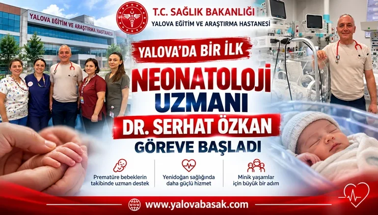 Yalova’da Bir İlk: Neonatoloji Uzmanı Dr. Serhat Özkan Göreve Başladı 1 Yalova’da Bir İlk: Neonatoloji Uzmanı Dr. Serhat Özkan Göreve Başladı