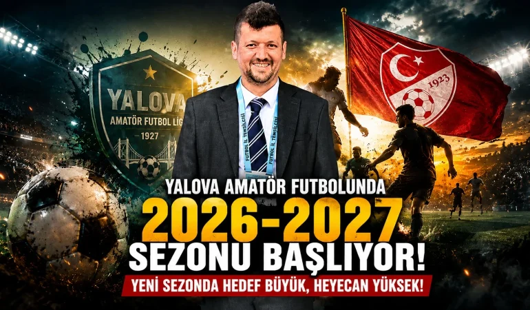 Yalova Amatör Futbolunda 2026-2027 Sezonu Başlıyor: Yeni Sezonda Hedef Büyük, Heyecan Yüksek 1 Yalova Amatör Futbolunda 2026-2027 Sezonu Başlıyor: Yeni Sezonda Hedef Büyük, Heyecan Yüksek